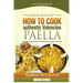 How To Cook Authentic Valencian Paella