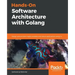 Hands-On Software Architecture with Golang