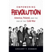 Empowering Revolution: America, Poland, and the End of the Cold War