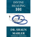 Divine Healing 101