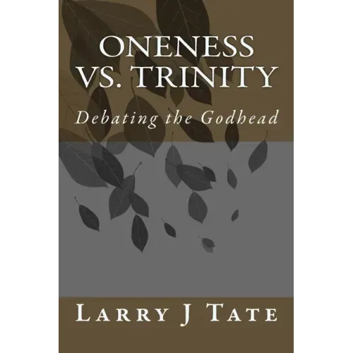 Oneness vs. Trinity: Debating the Godhead