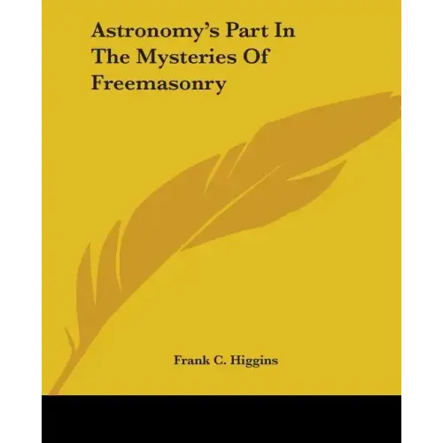 Astronomy's Part in the Mysteries of Freemasonry