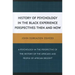 History of Psychology in the Black Experience Perspectives: Then and Now