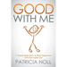 Good with Me: A Simple Approach to Real Happiness from the Inside Out