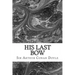 His Last Bow: (Sir Arthur Conan Doyle Classics Collection)