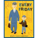 Every Friday