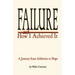 Failure and How I Achieved It