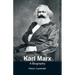 Karl Marx - A Biography