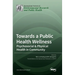 Towards a Public Health Wellness: Psychosocial & Physical Health in Community