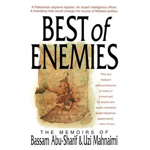The Best of Enemies: Memoirs of Bassam Abu-Sharif and Uzi Mahnaimi