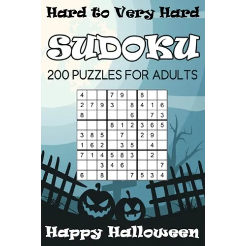 Hard to Very Hard Sudoku Happy Halloween: 200 Puzzles For Adults