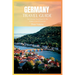 Germany Travel Guide 2024: The Ultimate Travel Book To The Hidden Gems Of Germany