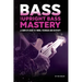 Bass and Upright Bass Mastery: A Complete Guide to Timing, Technique, and Dexterity