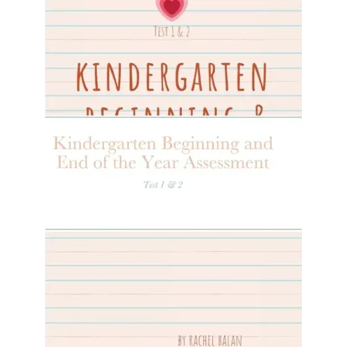 Kindergarten Beginning and End of the Year Assessment: Test 1 & 2