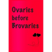 Ovaries before brovaries: Best Gift or friends, Funny Gifts for Women, Valentines, Galentines Day Gifts for Her, Wife, BFF: Friendship, Birthday