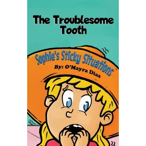 Sophie's Sticky Situations: The Troublesome Tooth