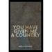 You Have Given Me a Country