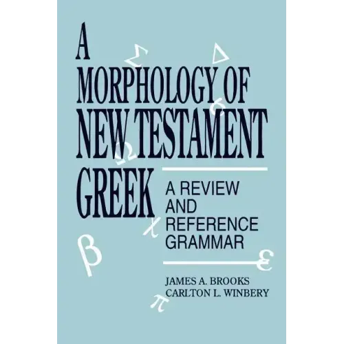 A Morphology of New Testament Greek: A Review and Reference Grammar