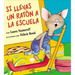 Si Llevas Un Ratón a la Escuela: If You Take a Mouse to School (Spanish Edition)