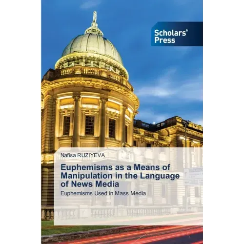 Euphemisms as a Means of Manipulation in the Language of News Media