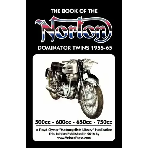 BOOK OF THE NORTON DOMINATOR TWINS 1955-1965 500cc, 600cc, 650cc & ATLAS 750cc