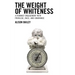 The Weight of Whiteness: A Feminist Engagement with Privilege, Race, and Ignorance