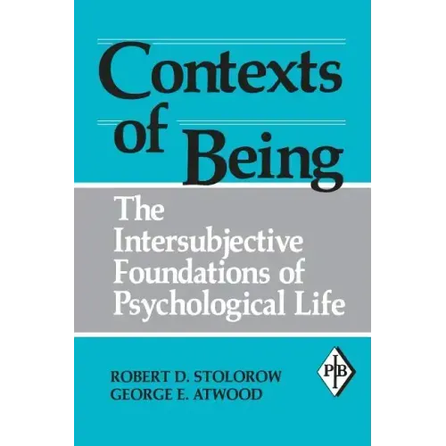Contexts of Being: The Intersubjective Foundations of Psychological Life
