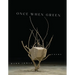 Once When Green: Poems