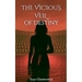 The Vicious Veil of Destiny