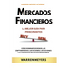 Mercados Financieros la Mejor Guía Para Principiantes Cómo Dominar los Bonos, las Criptomonedas, las Opciones, las Acciones y Alcanzar sus Objetivos F