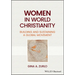 Women in World Christianity: Building and Sustaining a Global Movement