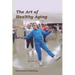 The Art of Healthy Aging
