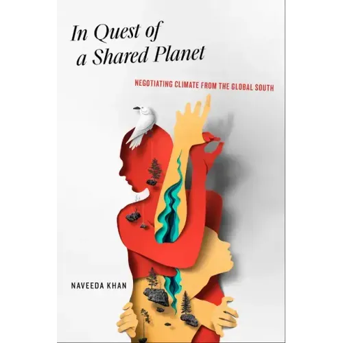 In Quest of a Shared Planet: Negotiating Climate from the Global South