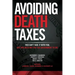 Avoiding Death Taxes: You Can't Take It With You, But You Need Not Pay the Government To Die
