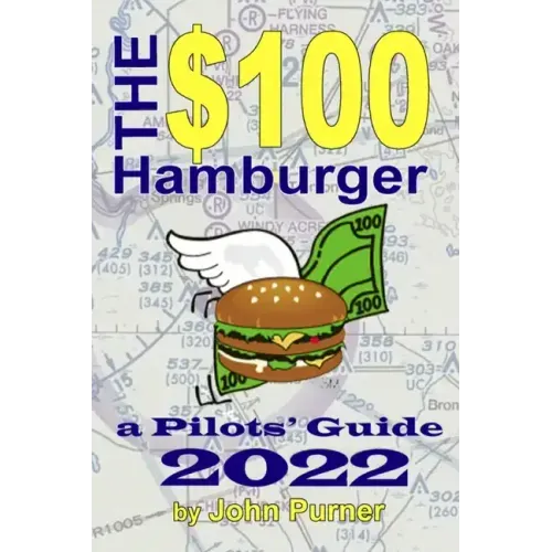 The $100 Hamburger - A Pilots' Guide 2022