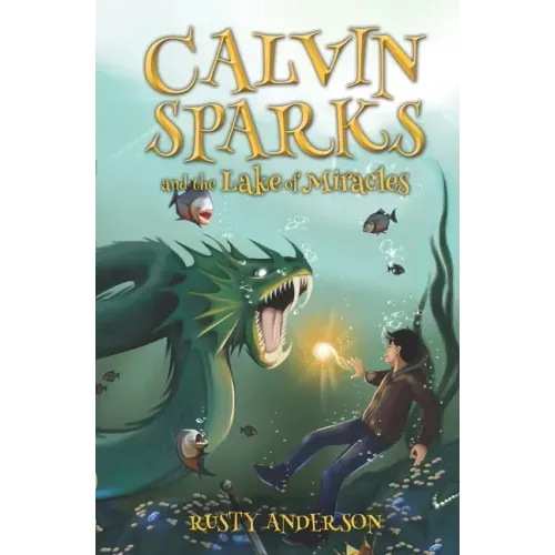 Calvin Sparks and the Lake of Miracles (Book 2)