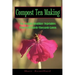 Compost Tea Making: For Organic Healthier Vegetables, Flowers, Orchards, Vineyards, Lawns