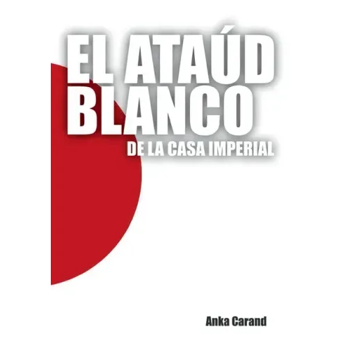 El Ataúd Blanco de la Casa Imperial