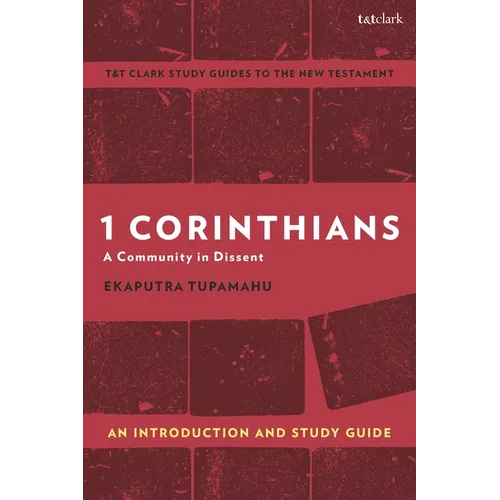 1 Corinthians: A Community in Dissent: An Introduction and Study Guide