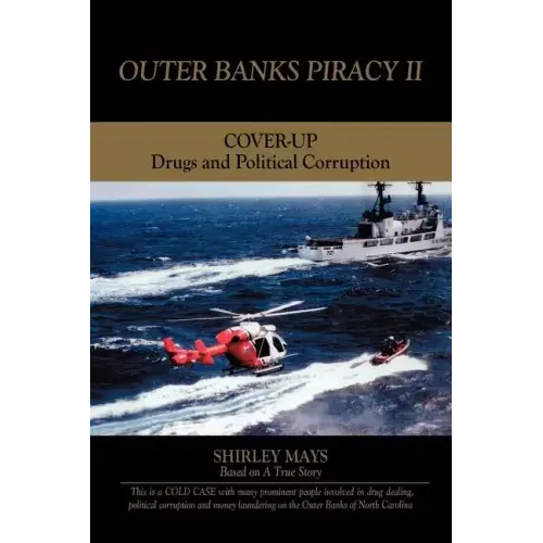Outer Banks Piracy II: Drugs and Political Corruption