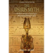 The Osiris Myth: The History and Legacy of Ancient Egypt's Most Important Mythological Legend