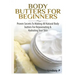 Body Butters For Beginners