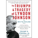 The Triumph & Tragedy of Lyndon Johnson: The White House Years