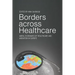 Borders Across Healthcare: Moral Economies of Healthcare and Migration in Europe