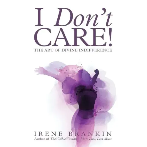 I Don't Care: The Art of Divine Indifference