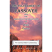 The Fulfillment of Passover: And the Timeline of the Crucifixion of Jesus Christ