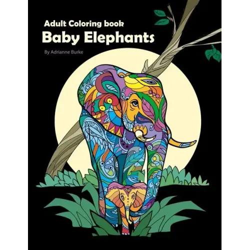 Baby Elephants: Adult Coloring Book