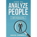 How to Analyze People: Beginner's Guide to Learn the Best Techniques and Methods of Analyzing People