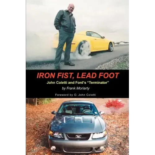 Iron Fist, Lead Foot: John Coletti and Ford's Terminator