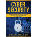 Cyber Security: Comprehensive Beginners Guide to Learn the Basics and Effective Methods of Cyber Security